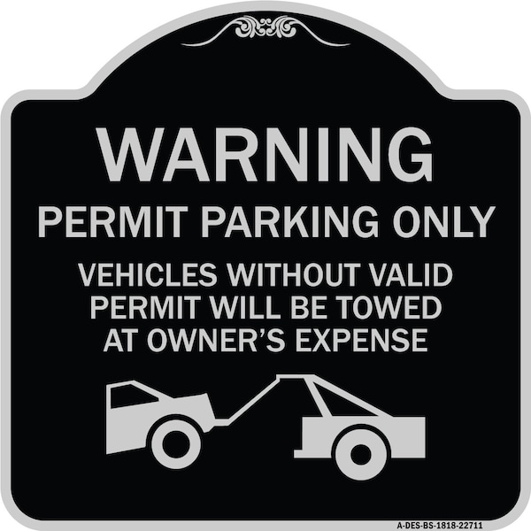 Signmission Warning Permit Parking Vehicles w/o Permits Towed Owners Expense Alum, 18" L, 18" H, BS-1818-22711 A-DES-BS-1818-22711 - main